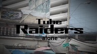 Tube Raiders Alone - Najgorętsze Miasto Świata