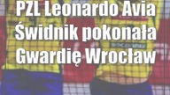 PZL Leonardo Avia Świdnik pokonała Gwardię Wrocław
