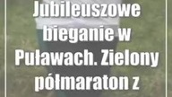 Jubileuszowe bieganie w Puławach.  Zielony półmaraton za nami