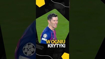 LEWANDOWSKI KRYTYKOWANY PO MECZU LIGI MISTRZÓW
