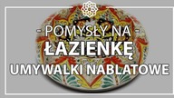 Pomysły na łazienkę - umywalki meksykańskie nablatowe