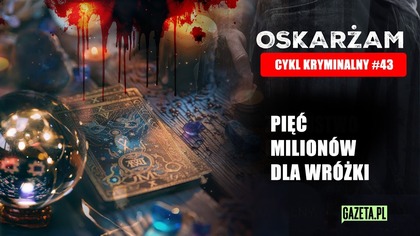 Płaciła wróżce za magiczne rytuały.  5 mln zł i trafiła na ulicę