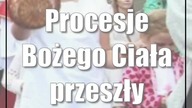 Procesje Bożego Ciała przeszły ulicami Puław