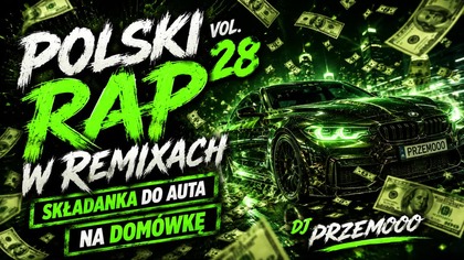 POLSKI RAP W REMIXACH VOL.  28 - SKŁADANKA DO AUTA 2026 - NA DOMÓWKĘ - DJ PRZEMOOO [REUPLOAD]