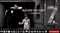 6. Dudek P56 - Czasy (Muz: Czaha, Dj HardCut)