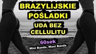 BRAZYLISJKIE POŚLADKI, Uda Bez Cellulitu - Trening w Domu
