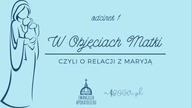 W Objęciach Matki - Odcinek 1 - Niepokalana