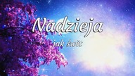 Nadzieja, jak świt się pojawi...   Dobranoc, do jutra