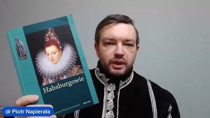 HABSBURGOWIE wg Friedricha Weissensteinera RECENZJA KSIĄŻKI dr Piotr Napierała