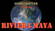 Globetrotter 2015 - Riviera Maya Mexico HD 720p