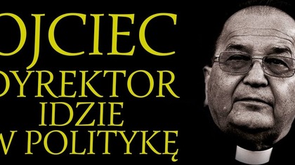 Ojciec Tadeusz Rydzyk zakłada partię. Możliwe scenariusze polityczne!