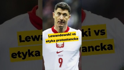Etyka protestancka w kontrze do zachowania Lewandowskiego #IPPTV #Lewandowski #Lewy #PZPN