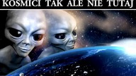 Kosmici tak ale nie tutaj