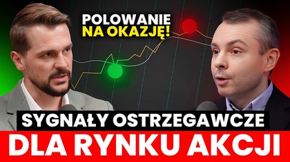 SYGNAŁY OSTRZEGAWCZE DLA GIEŁDY! Gdzie szukać okazji?
