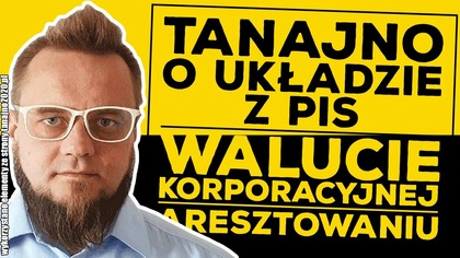 Paweł Tanajno o układzie z PiS i kryptowalutach korporacyjnych!