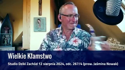 Wielkie Kłamstwo.  To jest czwarta część odcinka #StudioDzikiZachód z 2024812