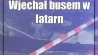 Wjechał busem w latarnię.  Był pijany i miał zakaz prowadzenia pojazdów