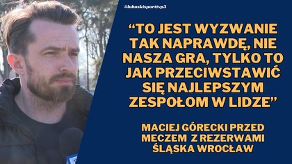 Komentarz trenera Odry Bytom Odrzański przed meczem z rezerwami Śląska Wrocław