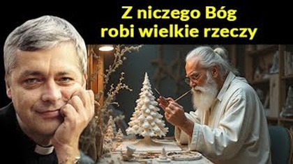 Z niczego Bóg robi wielkie rzeczy #pawlukiewicz