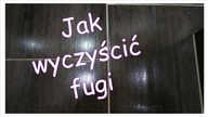 Jak wyczyścić fugi - skuteczny domowy sposób