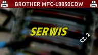 BROTHER MFC-L8850CDW - Serwis (cz. 2) &middot; #BezKomentarza