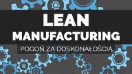 Lean Manufacturing | Pogoń za doskonałością