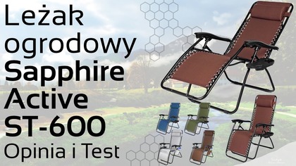 Leżak ogrodowy Sapphire Active ST-600 - Opinia