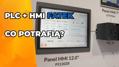 Panele HMI Fatek P5 i nowe PLC  komunikacja, funkcje i możliwości