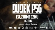 07. DUDEK P56 - EJ ZIOMECZKU 2 (Muz: LOUIS VILLAIN) (Progres56 - 9 SOLO Album Oficjalny Odsłuch)