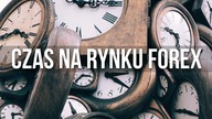 Czas na rynku Forex | #6 Forex krok po kroku