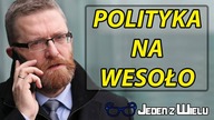 Szczęść Boże z Grzegorzem Braunem - Polityka na Wesoło.