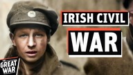 Start of the Troubles in Ireland - Irish Civil War 1922-1923 (Documentary)