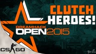 CS:GO - Clutch Heroes DreamHack Open Cluj-Napoca 2015