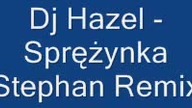 Dj Hazel - Sprężynka (Stephan Remix)