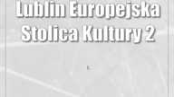 Lublin: Europejska Stolica Kultury 2029  nabór projektów