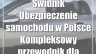 Świdnik: Ubezpieczenie samochodu w Polsce: Kompleksowy przewodnik dla kierowców