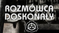 Rozmówca doskonały - SCP opowiadanie Lektor PL