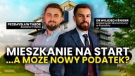 Mieszkanie na Start i kryzys opłacalności mieszkań.  Ekspert proponuje...  nowy podatek
