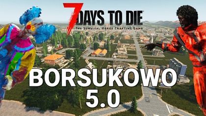 7 Days To Die 2. 3 | Borsukowo 5. 0 Na Modach | LIVE PL