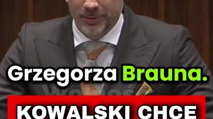 KOWALSKI CHCE RZĄDU BRAUNA, KONFEDERACJI I PIS-U!