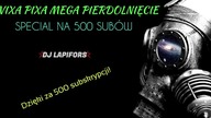 ⚡⛔ VIXA PIXA MEGA PIERDOLNIĘCIE ! ⚡⛔ DJ Lapifors | SPECIAL MIX NA 500 SUB&Oacute;W !