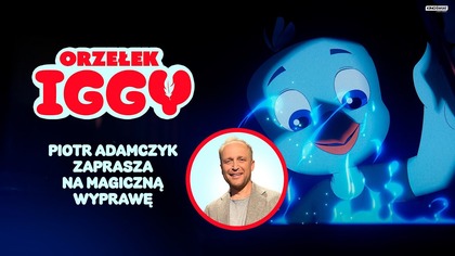 ORZEŁEK IGGY | Piotr Adamczyk zaprasza na magiczną wyprawę | Kino Świat