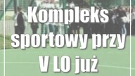 Kompleks sportowy przy V LO już otwarty