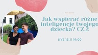 Jak wspierać różne rodzaje inteligencji twojego dziecka? CZĘŚĆ 2 LIVE 19:00 13. 11