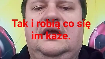 tak i robią co się im każe.