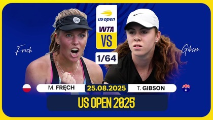 FRĘCH VS GIBSON NA ŻYWO - US OPEN - 1 RUNDA - 25. 08. 2025r.