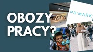 PRIMARK PRODUKUJE W OBOZACH PRACY?