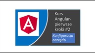 Kurs Angular pierwsze kroki #2 Konfiguracja narzędzi