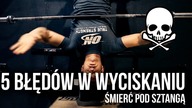 TOP 5 BŁĘDÓW W WYCISKANIU. ☠ JAK NIE ZGINĄĆ POD SZTANGĄ [BRAK KONTUZJI]