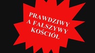 Jak odróżnić fałszywy a prawdziwy kościół [cz1]